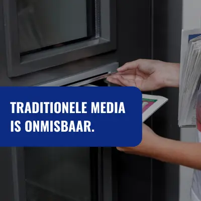 Traditionele media is onmisbaar in jouw marketingstrategie